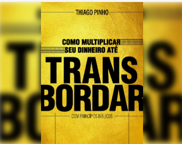 Livro Como Multiplicar seu Dinheiro até Transbordar com Princípios Bíblicos  