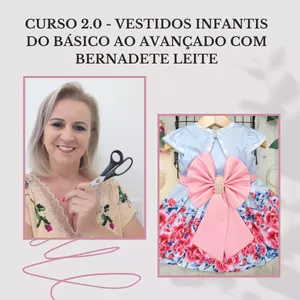 Curso 2.0-Vestidos Infantis do Básico ao Avançado | Bernadete Leite