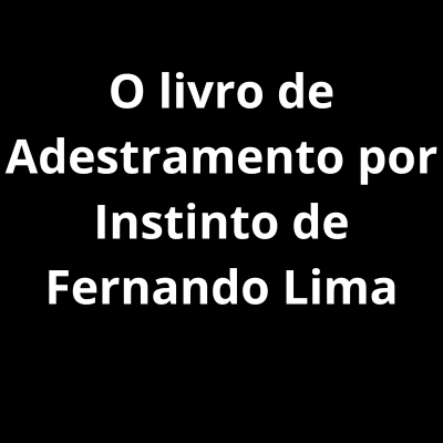 O livro de Adestramento por Instinto de Fernando Lima