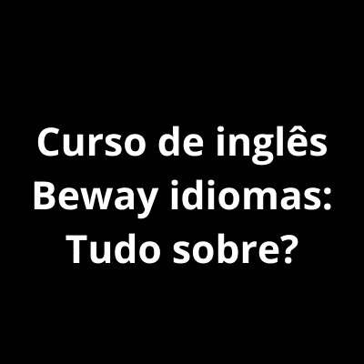Inglês Beway Tudo Sobre o Método do Professor Jonas Bressan