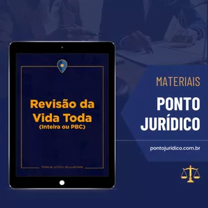 Revisão da Vida Toda PBC - Material p/ Advogados - Atualizado 2023