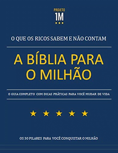 E-BOOK - A BÍBLIA PARA O MILHÃO: o guia completo para alcançar o sucesso Curso diário - DIcas