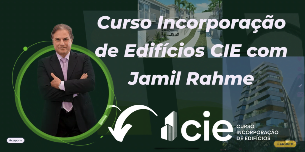 Descubra o Melhor Curso de Incorporações Imobiliárias: Curso Incorporação de Edifícios CIE com Jamil Rahme Empresario Conectado