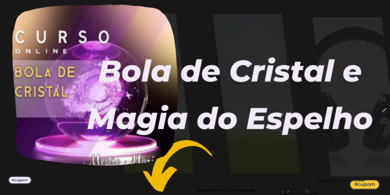 Bola de Cristal e Magia do Espelho Curso