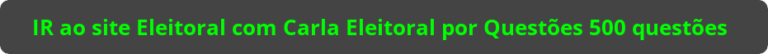 Eleitoral por Questões 500 questões INÉDITAS e atualizadas comentadas