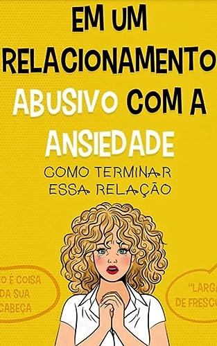 Livro em um relacionamento abusiva com a ansiedade amazon