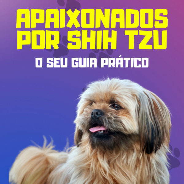 Apaixonados por Shih Tzu - O Seu Guia Prático