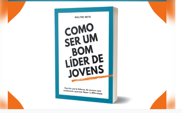 Como Ser um Bom Líder de Jovens - Livro Digital