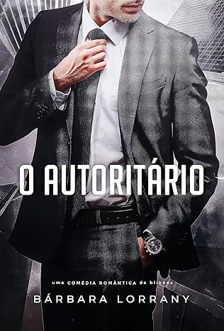 O AUTORITÁRIO eBook autora (Bárbara Lorrany)