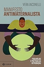 Manifesto antimaternalista: Psicanálise e políticas da reprodução PDF 1 Manifesto antimaternalista: Psicanálise e políticas da reprodução PDF LivroPDF