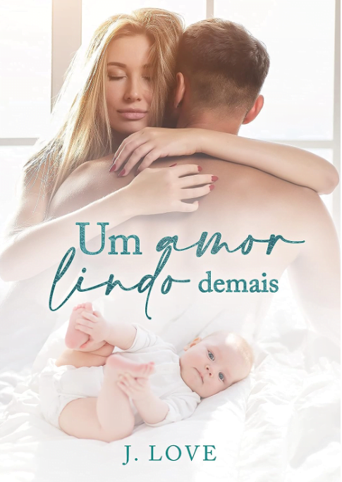 Um amor lindo demais livro de J. Love