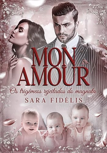 LIVRO: Mon Amour: Os Trigêmeos Rejeitados do Magnata PDF