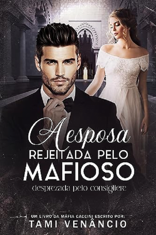 A ESPOSA REJEITADA PELO MAFIOSO: desprezada pelo consigliere eBook PDF