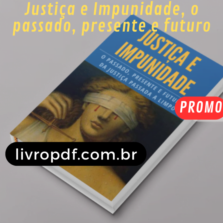 Justiça e Impunidade, o passado, presente e futuro