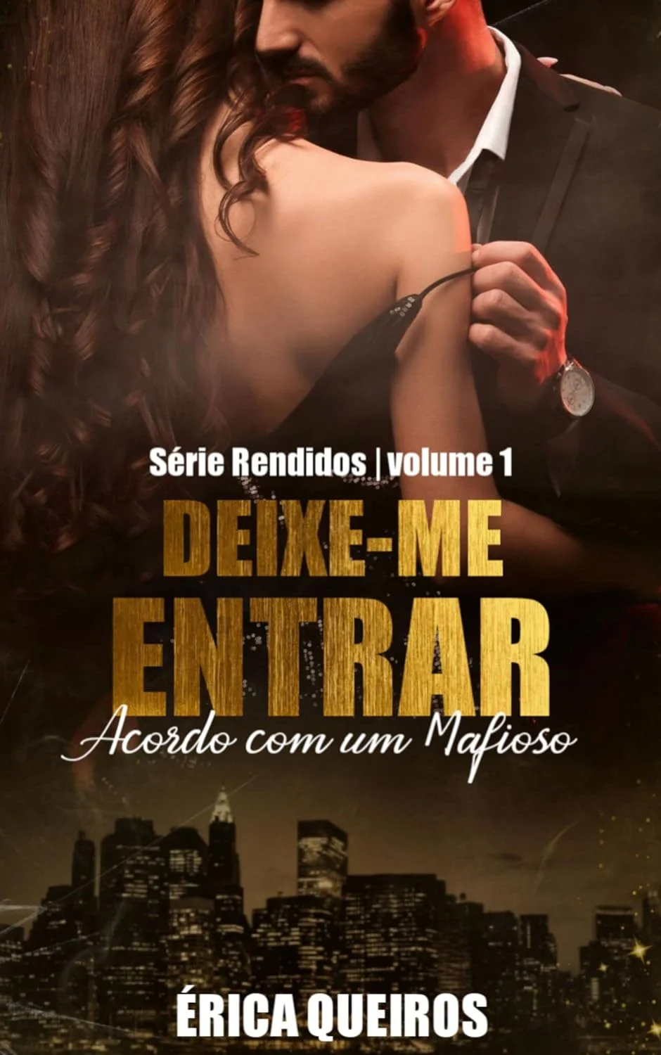 LIVRO: DEIXE-ME ENTRAR ACORDO COM UM MAFIOSO POR ERICA QUEIROS 1 Deixe-me-entrar-acordo-com-um-mafioso-Serie-rendidos-VL1-eBook-Kindle