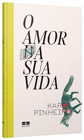 O AMOR NA SUA VIDA ( AUTORA por Karol Pinheiro ) PDF 1 O AMOR NA SUA VIDA ( AUTORA por Karol Pinheiro ) PDF