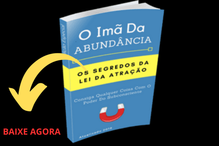 O Imã Da Abundância: Os Segredos Da Lei Da Atração PDF – Dúvidas Frequentes e Como Ter Acesso ao Material Completo
