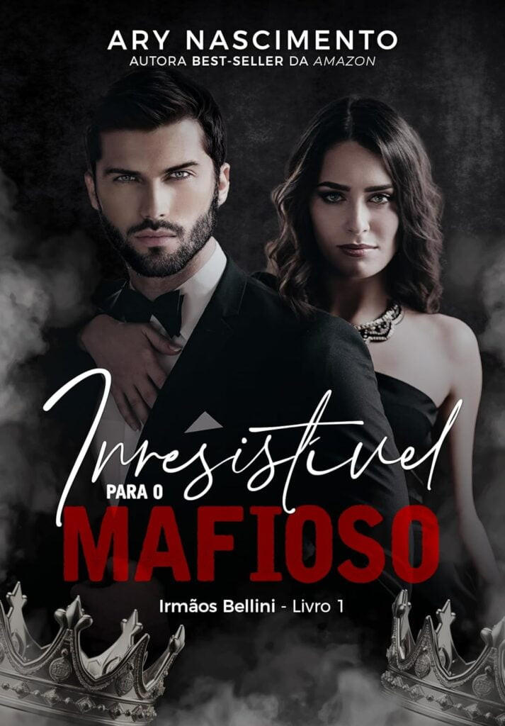 Livro-eBook-Irresistivel-para-o-mafioso-Irmaos-Bellini