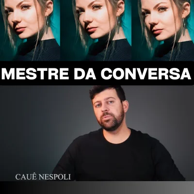 Ebook Mestre da Conversa: Como Conquistar as Mulheres Autor Caue Nespoli 1 Mestre da Conversa