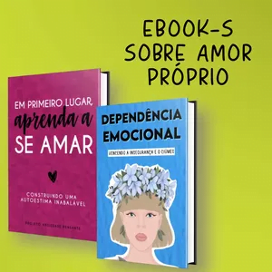 Ebook: Em Primeiro Lugar, Aprenda a Se Amar + Dependência EmocionalEbook: Em Primeiro Lugar, Aprenda a Se Amar + Dependência Emocional