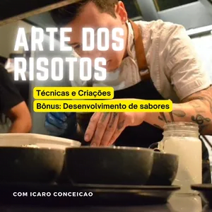 Arte dos Risotos: Técnicas e Criações