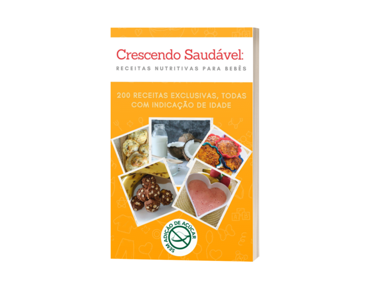 Crescendo Saudável com 200 receitas nutritivas para bebês