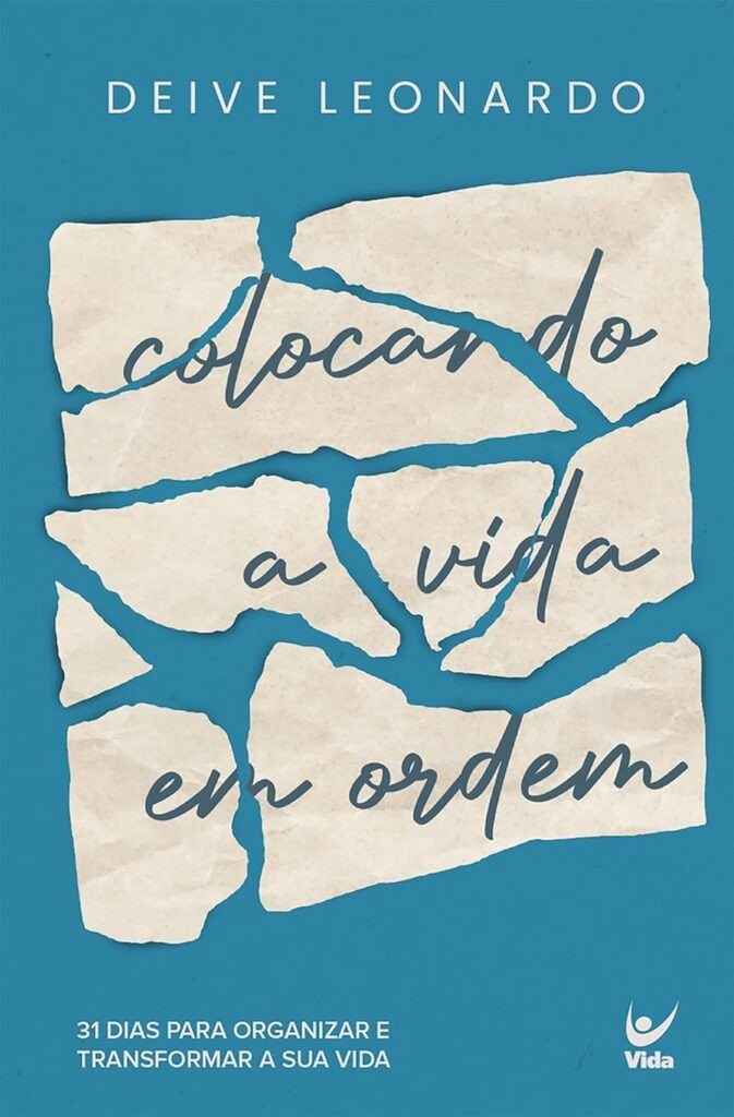 Colocando a vida em ordem: 31 dias para organizar e transformar a sua vida eBook