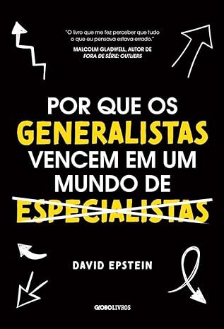 Por que os generalistas vencem em um mundo de especialistas