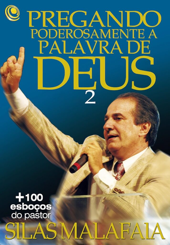 Pregando poderosamente a Palavra de Deus 2: +100 esboços do pastor Silas Malafaia eBook