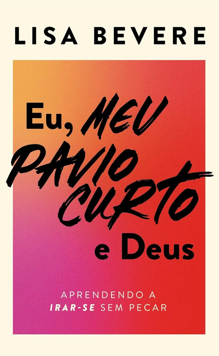 Eu, meu pavio curto e Deus – Lisa Bevere eBook
