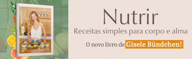 Livro Gisele Bündchen: Nutrir Receitas simples para corpo e alma – PDF