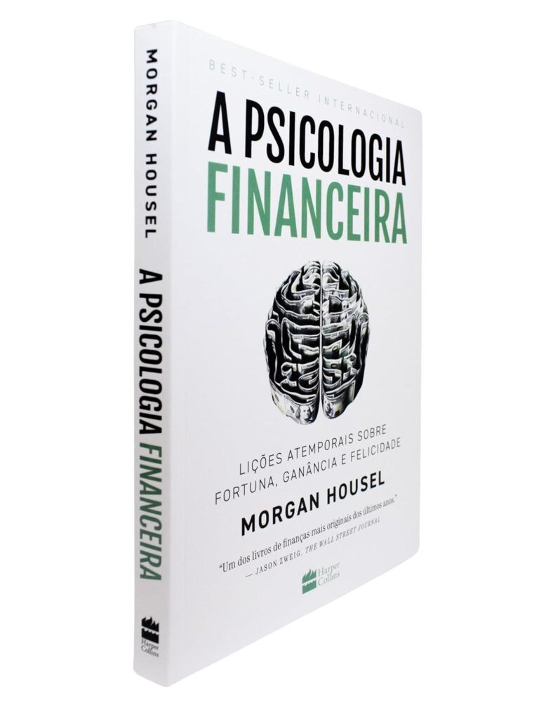 Morgan Housel – A Psicologia Financeira: Lições Atemporais sobre Fortuna, Ganância e Felicidade