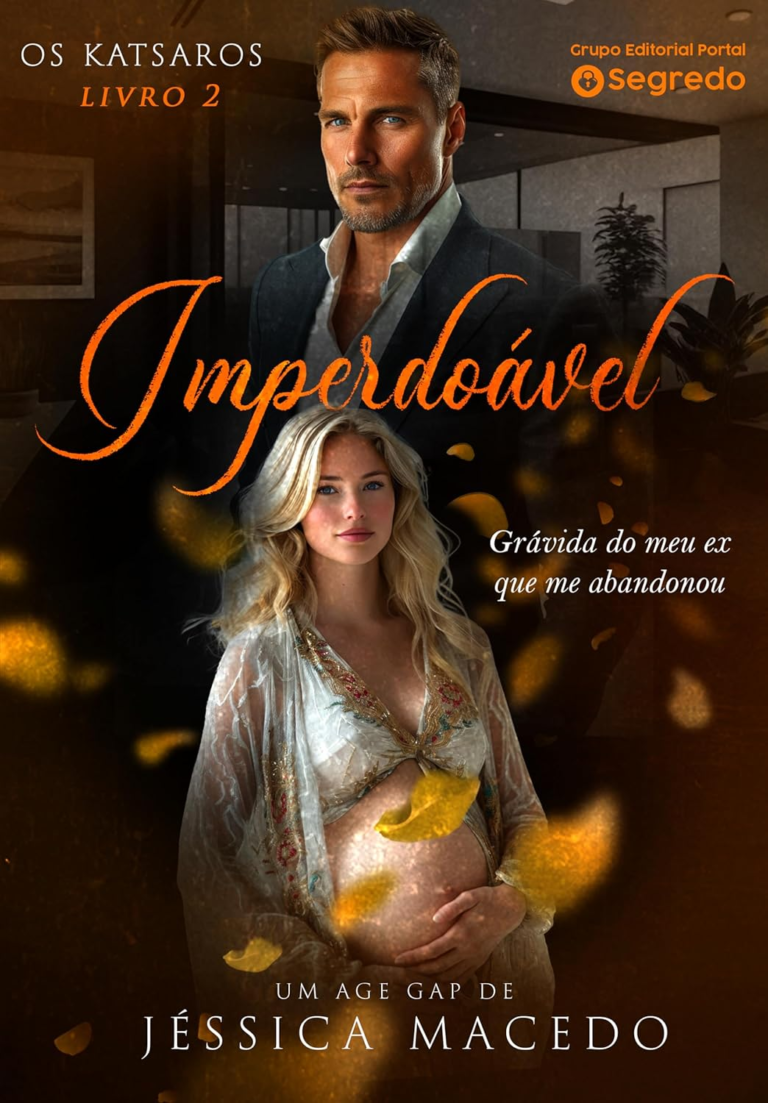 Livro IMPERDOÁVEL: Grávida do meu ex que me abandonou (livro2) pdf