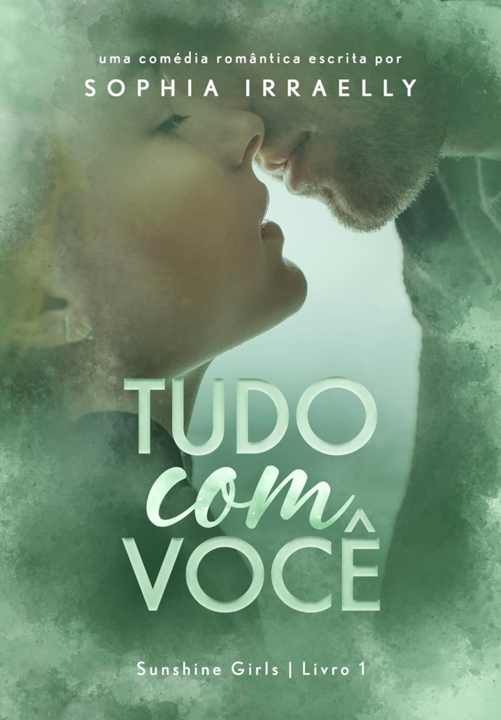 Tudo Com Você (Sunshine Girls Livro 1)