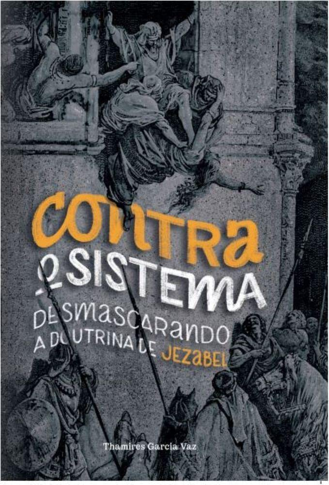 Livro Thamires Garcia Contra o Sistema – Desmascarando A Doutrina de Jezabel pdf