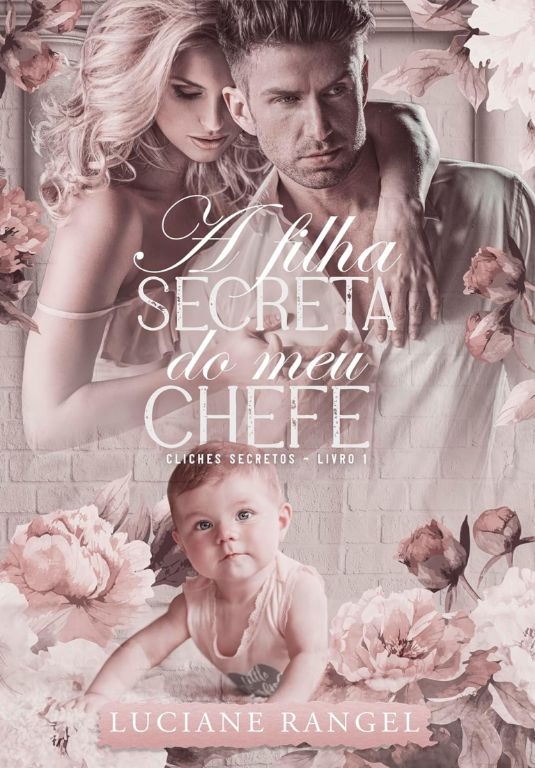 A Filha Secreta do meu Chefe por Luciane Rangel (Autora) eBook pdf