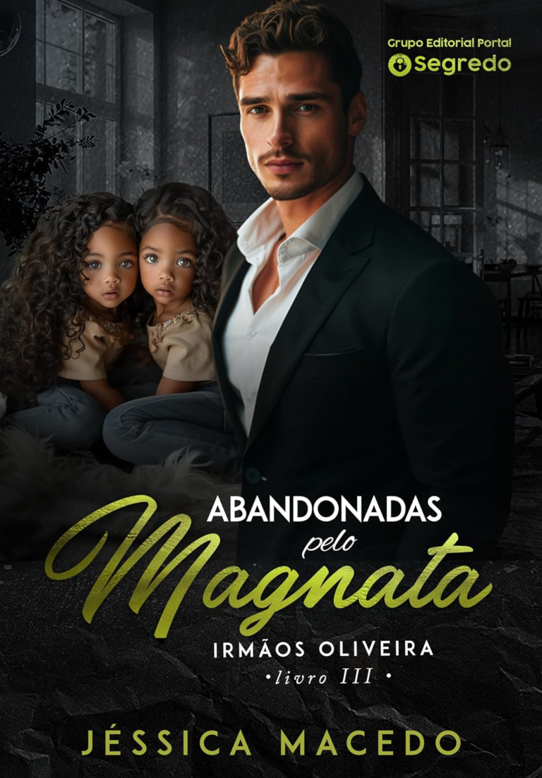 Abandonadas pelo Magnata (Irmãos Oliveira Livro 3) eBook PDF