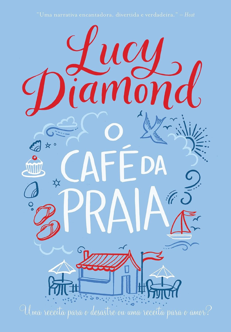 Lucy Diamond – O café da praia: Uma receita para o desastre ou uma receita para o amor?