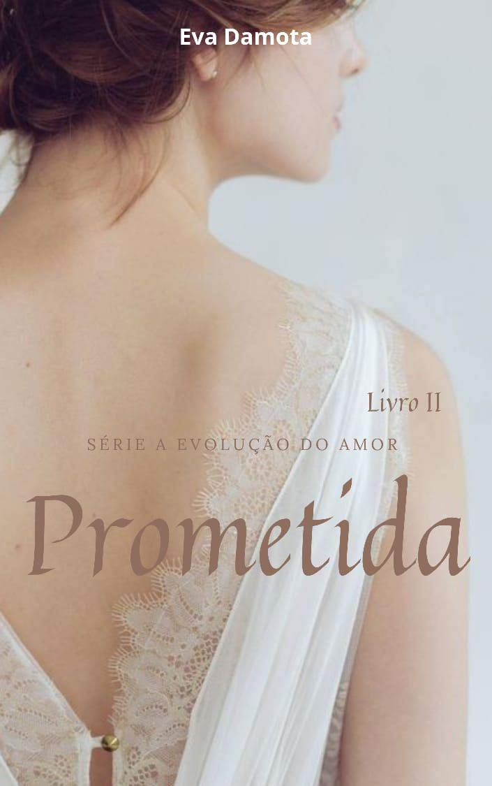 Prometida (A Evolução do Amor) eBook Eva da Mota