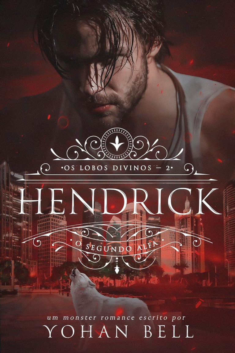 Hendrick, O Segundo Alfa (Os Lobos Divinos Livro 2)
