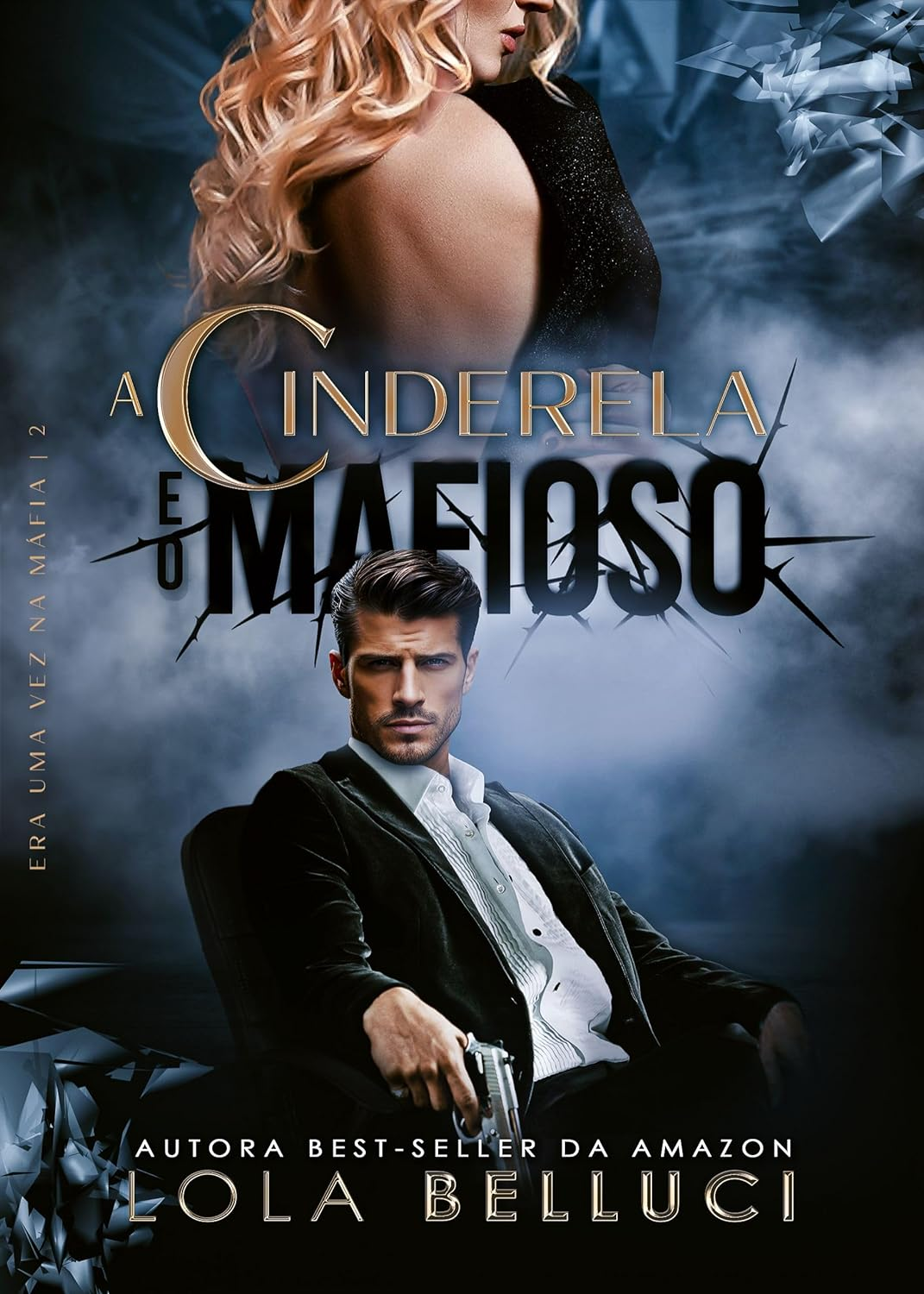 A cinderela e o mafioso –  Lola Belluci EBOOK PDF