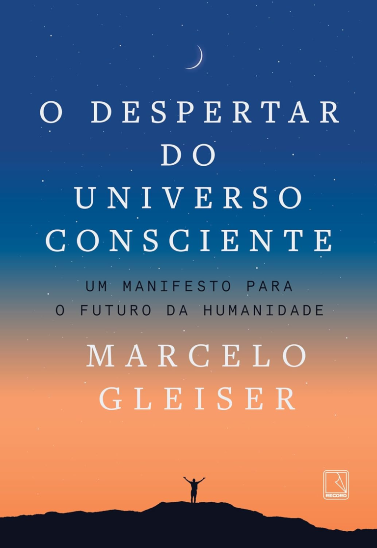QUERO LER O DESPERTAR DO UNIVERSO CONSCIENTE: UM MANIFESTO PARA O FUTURO DA HUMANIDADE EBOOK PDF