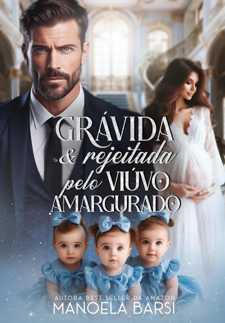 Livro Grávida e rejeitada pelo viúvo amargurado: as trigêmeas que o CEO não quis  por Manoela Barsi LIVROPDF