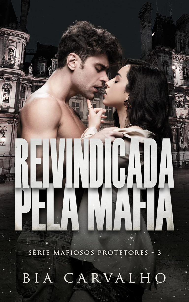 Reivindicada pela Máfia (Mafiosos Protetores Livro 3) por Bia Carvalho