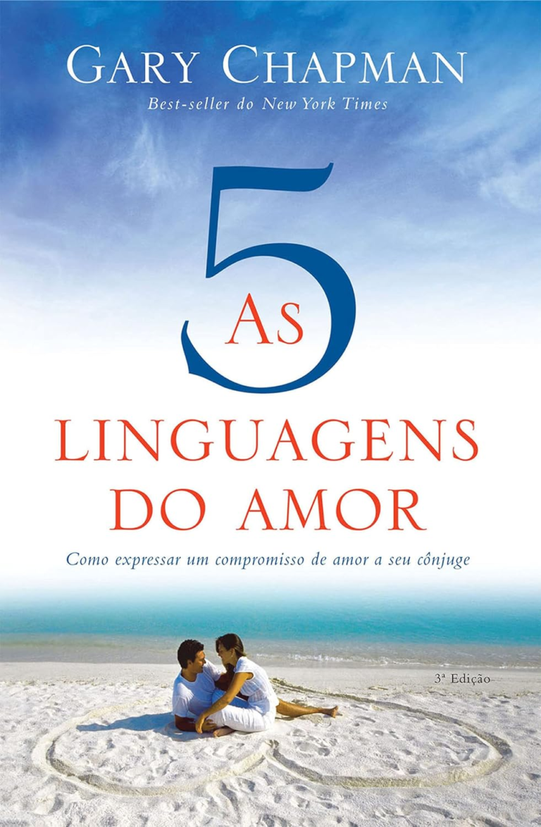 As cinco linguagens do amor – por Gary Chapman (Autor)