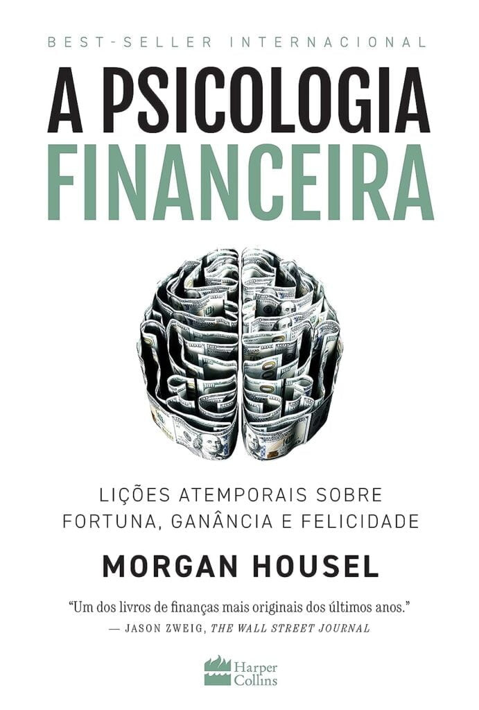 A psicologia financeira: lições atemporais sobre fortuna, ganância e felicidade Capa comum – 15 março 2021