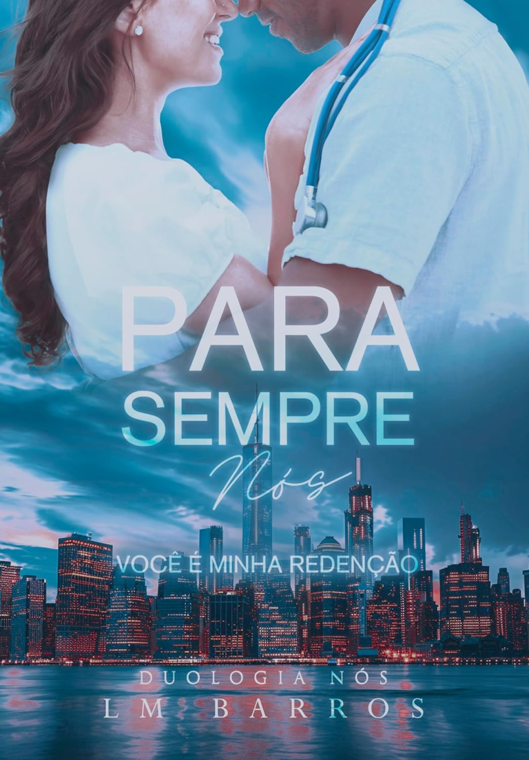 Este livro “PARA SEMPRE, NÓS: Você É Minha Redenção” por LM Barros | LIVRO PDF |