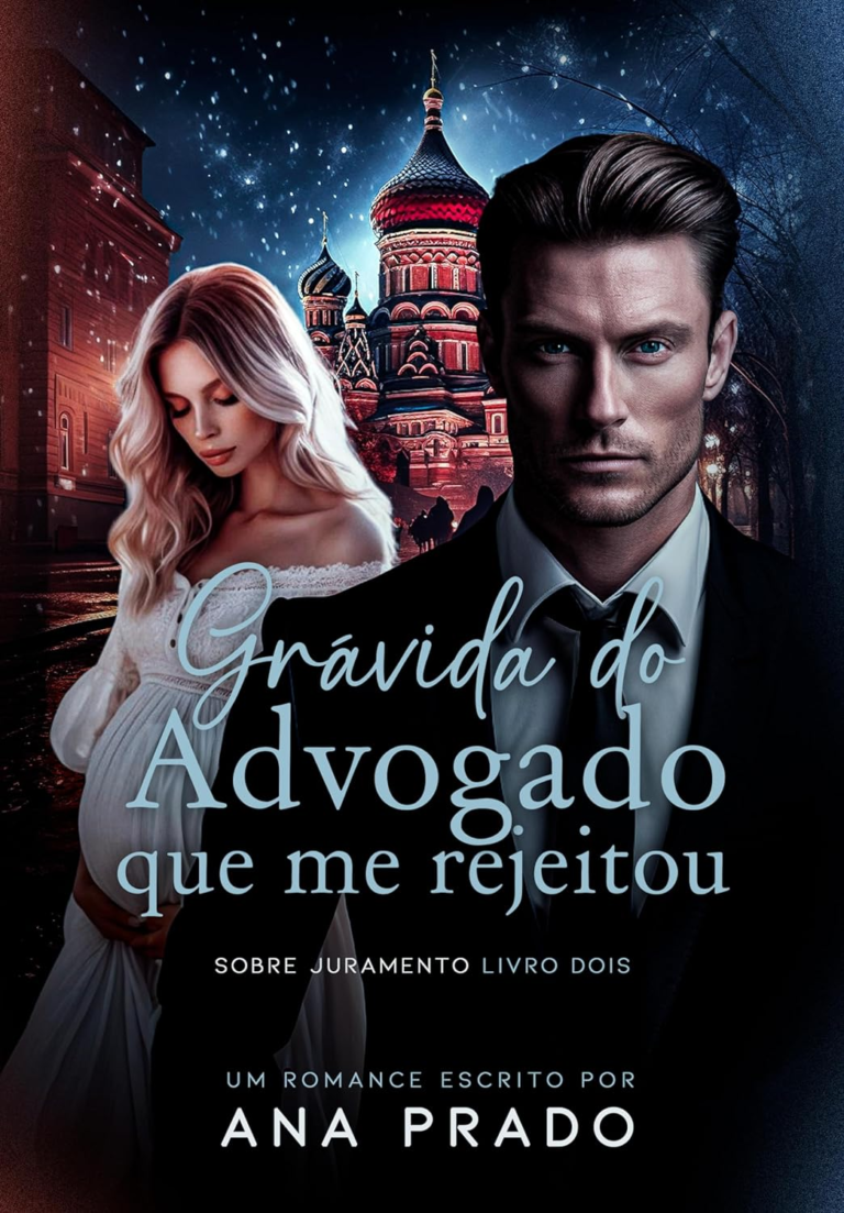 Livro “GRÁVIDA DO ADVOGADO QUE ME REJEITOU” por Ana Prado PDF