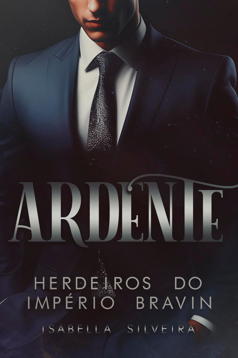 Ardente: Conquistando o CEO por Isabella Silveira | LIVRO PDF |