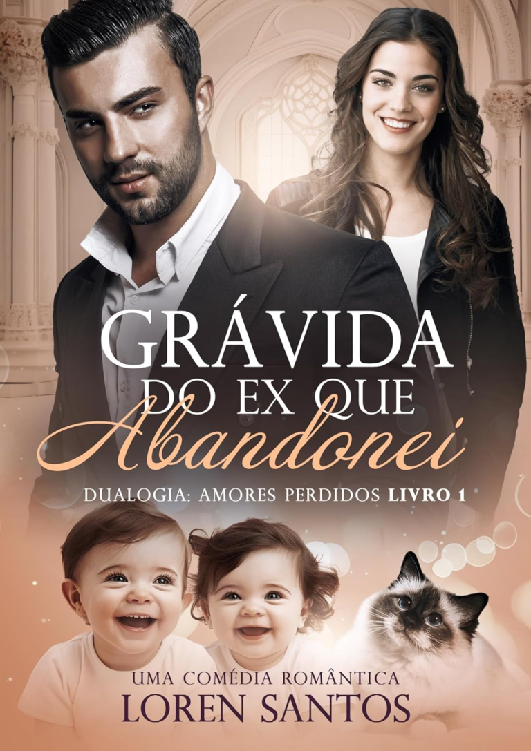 Grávida do ex que abandonei (AMORES PERDIDOS Livro 1) por Loren Santos | LIVRO PDF |